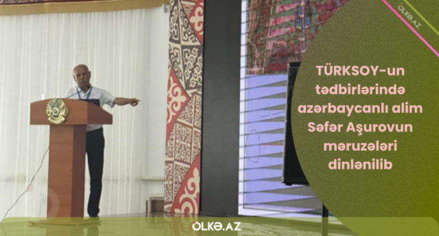 TÜRKSOY-un tədbirlərində azərbaycanlı alimin məruzələri dinlənilib - FOTO/VİDEO