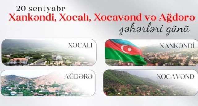 Bu gün Xankəndi, Xocalı, Xocavənd və Ağdərə şəhərləri günüdür